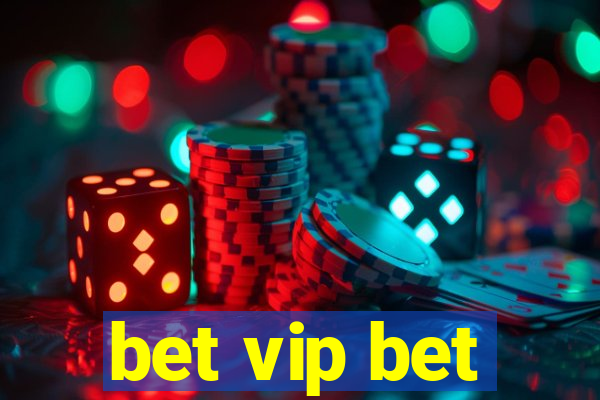 bet vip bet